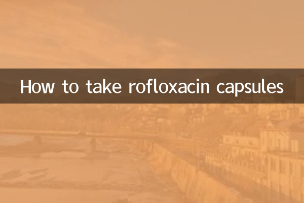 Como tomar cápsulas de rofloxacina