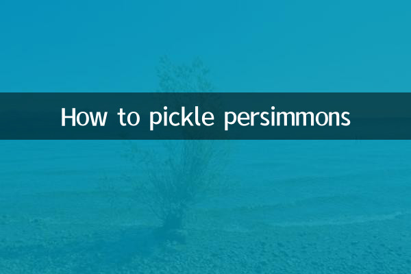 How to pickle persimmons