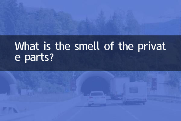 What is the smell of the private parts?