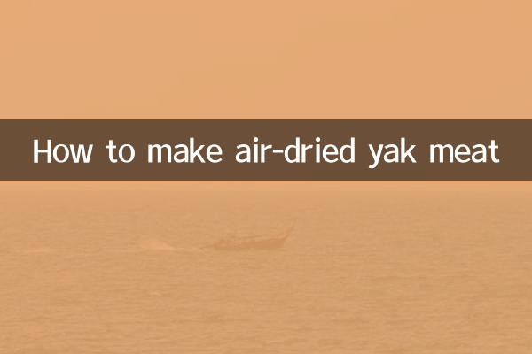 How to make air-dried yak meat