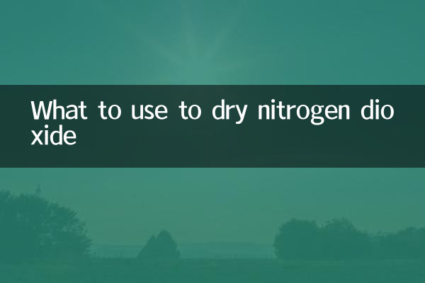 नाइट्रोजन डाइऑक्साइड को सुखाने के लिए क्या उपयोग करें?