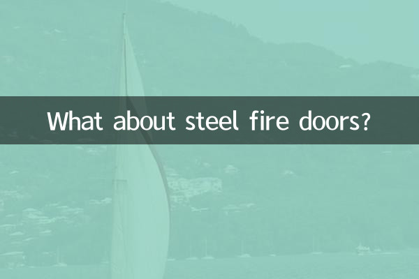 Qu’en est-il des portes coupe-feu en acier ?