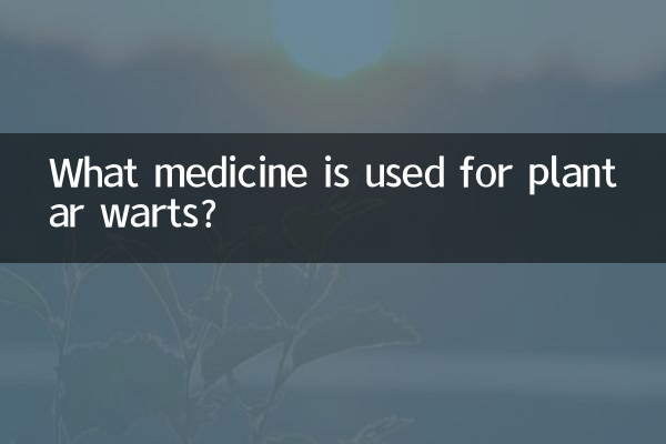 Qual medicamento é usado para verrugas plantares?