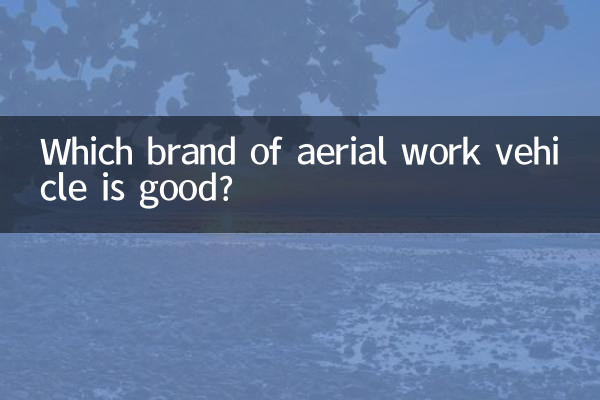 Welche Marke von Hubarbeitsfahrzeugen ist gut?