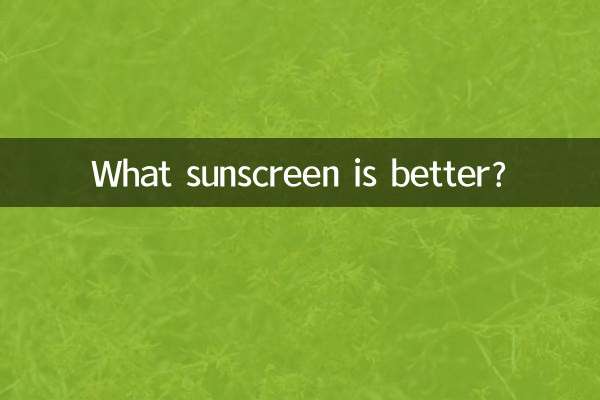 What sunscreen is better?