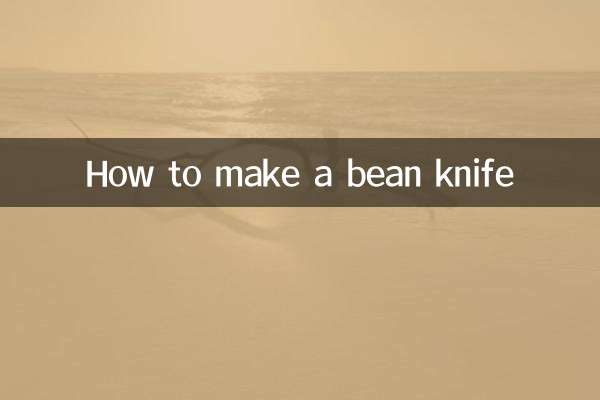 Wie man ein Bohnenmesser herstellt