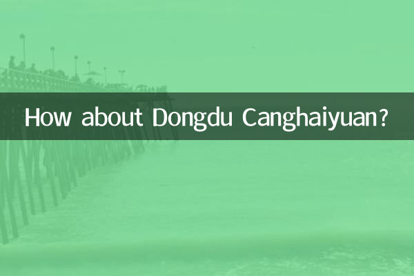 Dongdu Canghaiyuan چطور؟
