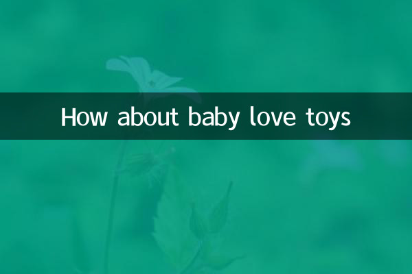 How about baby love toys