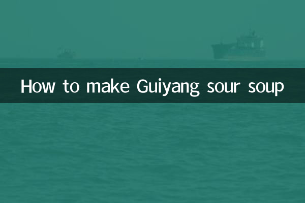 Comment faire de la soupe aigre de Guiyang