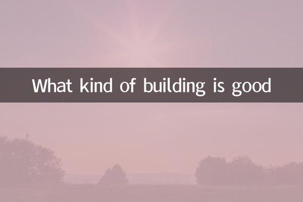 Quel type de bâtiment est bon