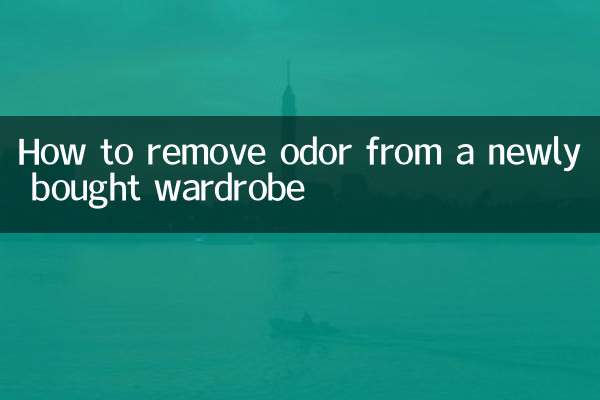 How to remove odor from a newly bought wardrobe