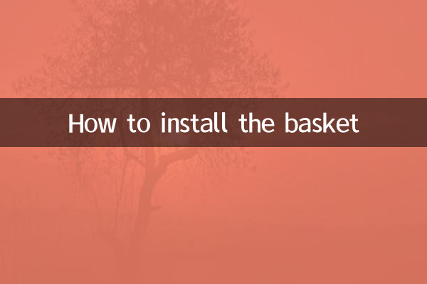 How to install the basket