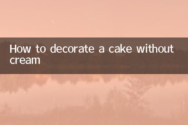 Cómo decorar una tarta sin nata
