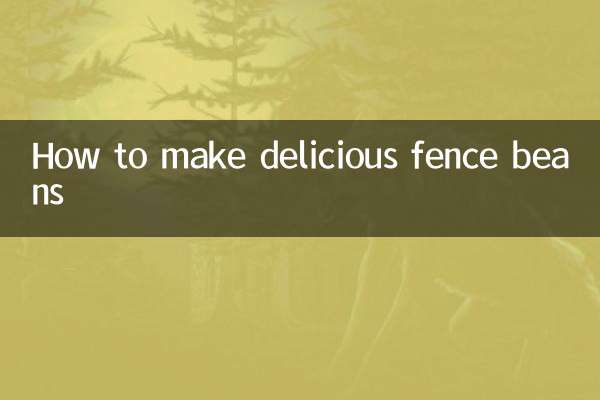 How to make delicious fence beans