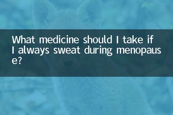 Que remédio devo tomar se sempre suar durante a menopausa?