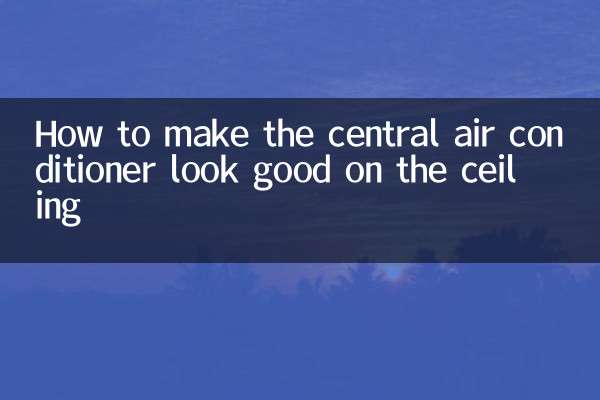 Come far bella figura sul soffitto del condizionatore d'aria centralizzato