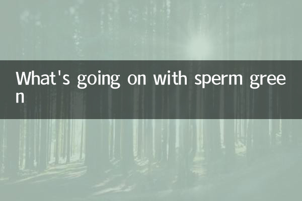 What's going on with sperm green