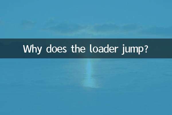 Why does the loader jump?