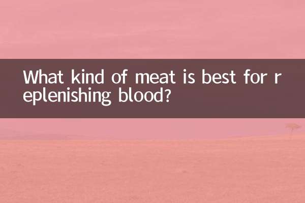 What kind of meat is best for replenishing blood?