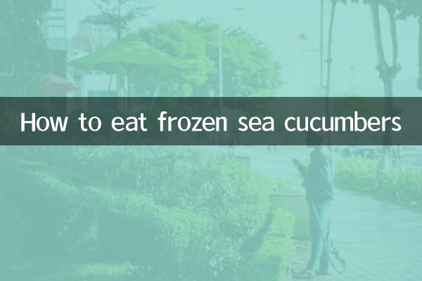 Comment manger des concombres de mer surgelés