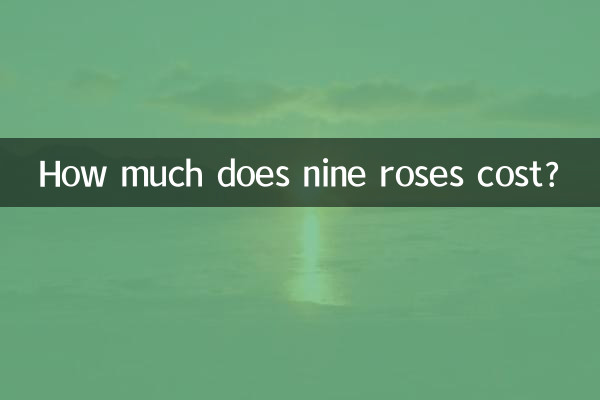 How much does nine roses cost?