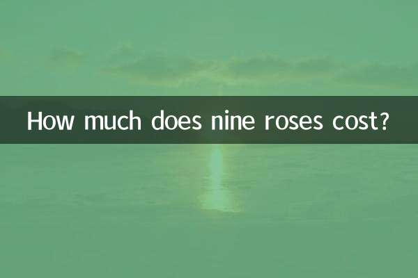 How much does nine roses cost?