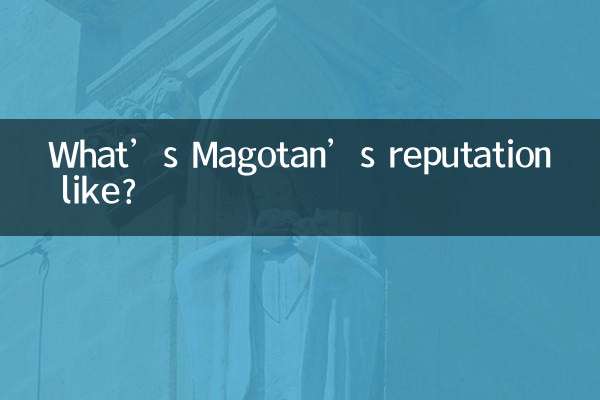 What’s Magotan’s reputation like?