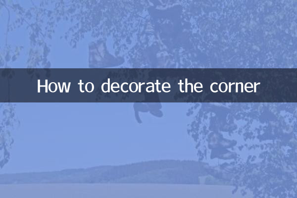 How to decorate the corner