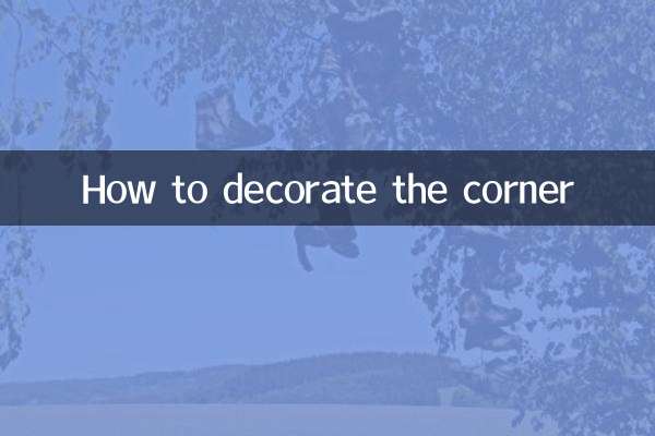 How to decorate the corner