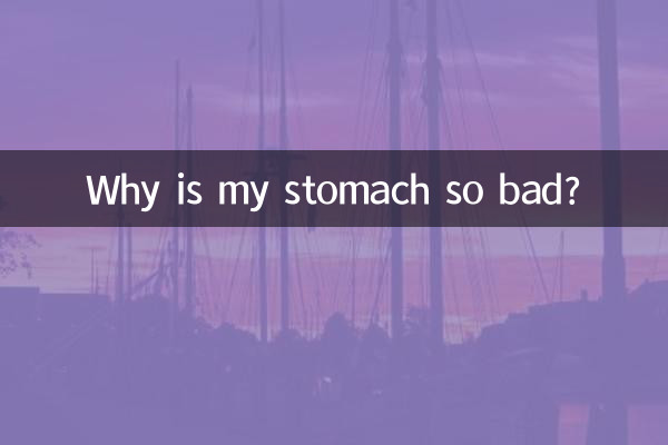 Why is my stomach so bad?