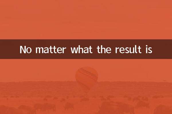 No matter what the result is