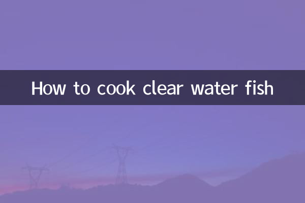 How to cook clear water fish