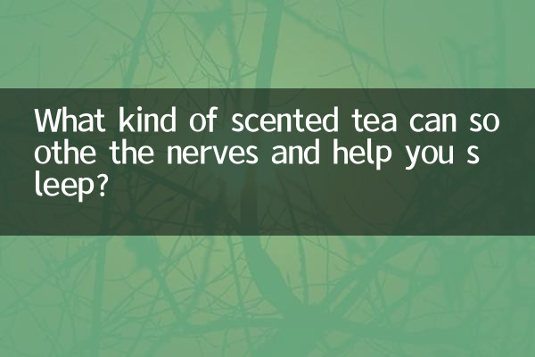 Que tipo de chá perfumado pode acalmar os nervos e ajudá-lo a dormir?