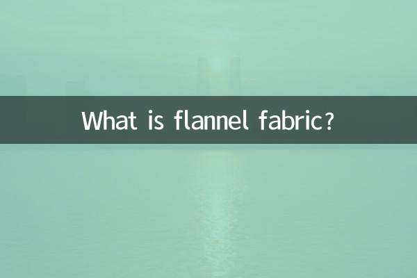 What is flannel fabric?