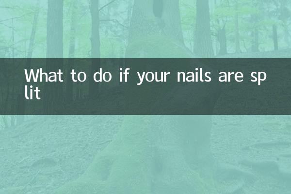 What to do if your nails are split