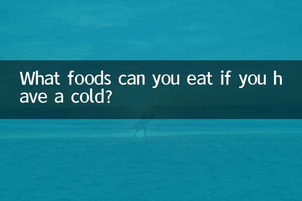 What foods can you eat if you have a cold?