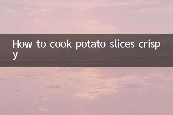 How to cook potato slices crispy