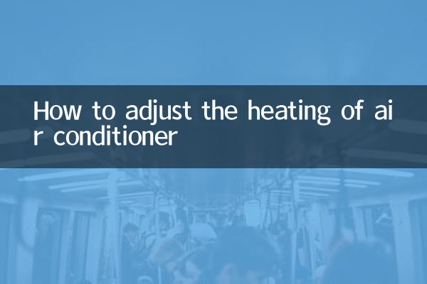 How to adjust the heating of air conditioner