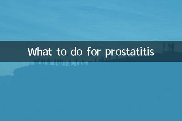 What to do for prostatitis