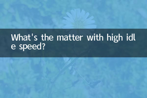 What's the matter with high idle speed?