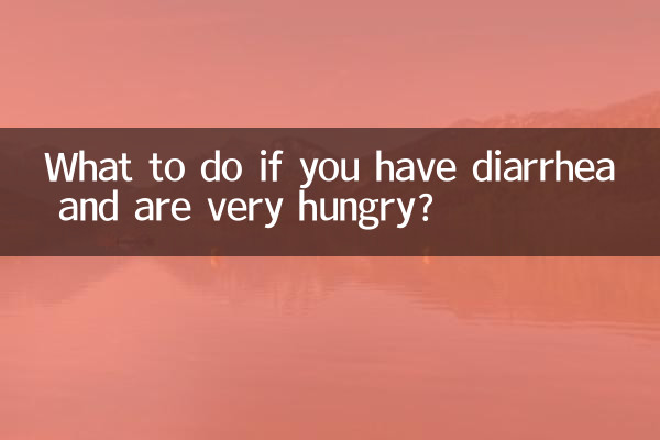 Was tun bei Durchfall und großem Hunger?