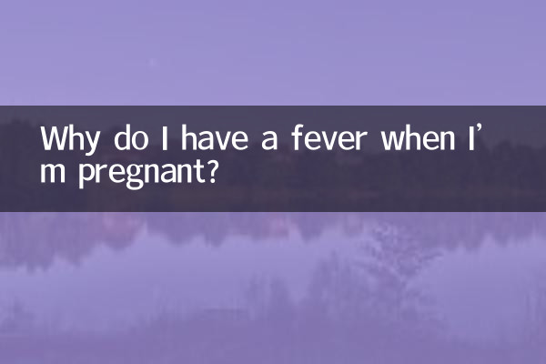 Pourquoi ai-je de la fièvre quand je suis enceinte ?