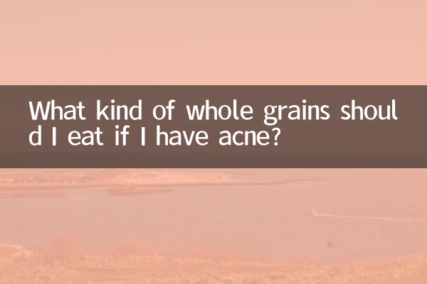 Quel type de grains entiers dois-je manger si j’ai de l’acné ?