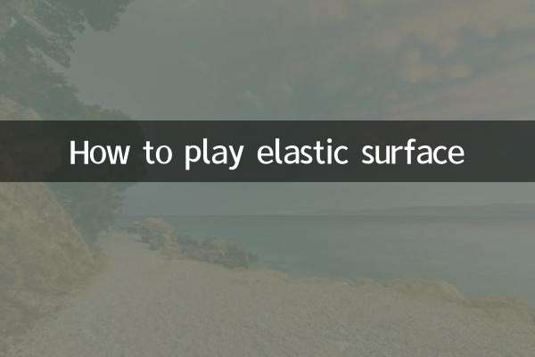 Como jogar superfície elástica