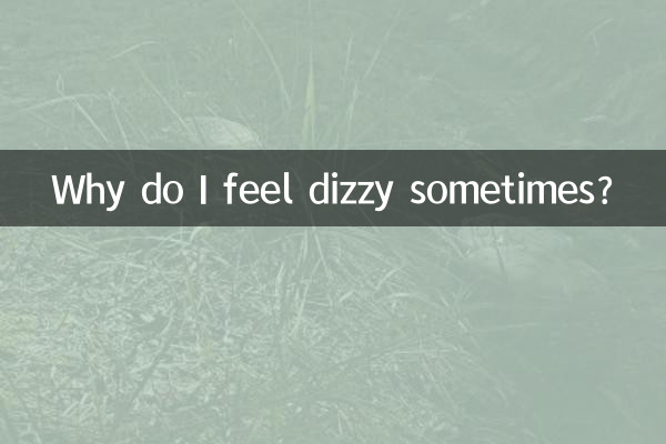 Why do I feel dizzy sometimes?