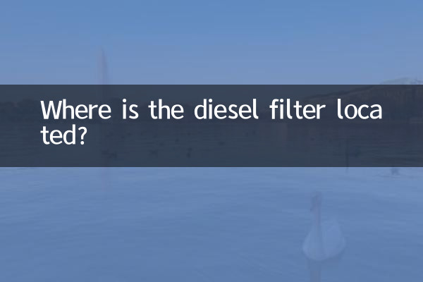 Where is the diesel filter located?