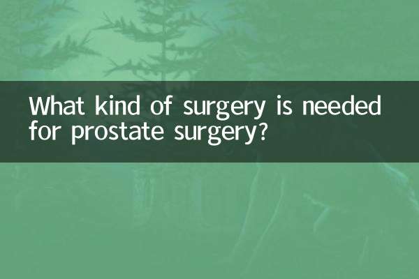 Welche Art von Operation ist für eine Prostataoperation erforderlich?