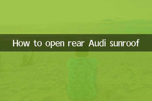 How to open rear Audi sunroof
