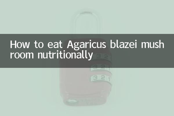 Comment manger nutritionnellement le champignon Agaricus blazei