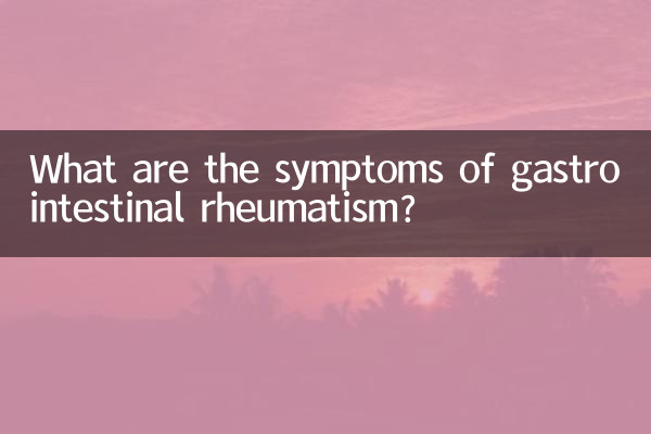 Quais são os sintomas do reumatismo gastrointestinal?